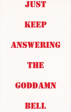 JUST KEEP ANSWERING THE GODDAMNED BELL