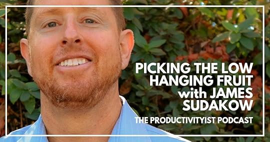 The Productivityist Podcast: James Sudakow