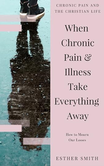 When Chronic Pain & Illness Take Everything Away: How to Mourn Our Losses