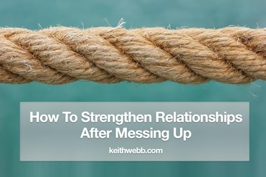 How To Strengthen Relationships After Messing Up