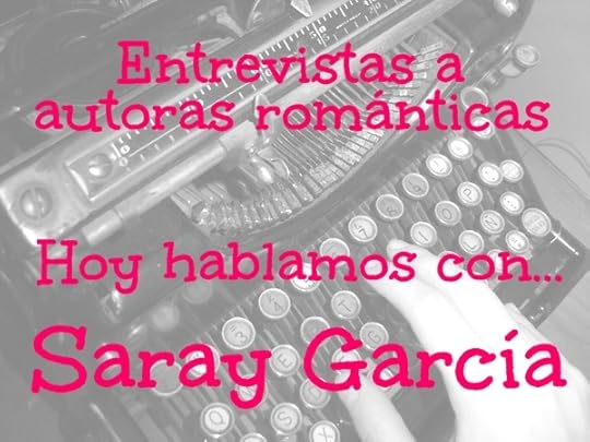 Entrevistas a autoras románticas | Hoy hablamos con... Saray García