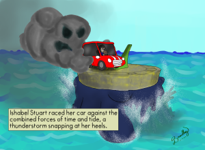 Ishabel Stuart raced her car against the combined forces of time and tide, a thunderstorm snapping at her heels.