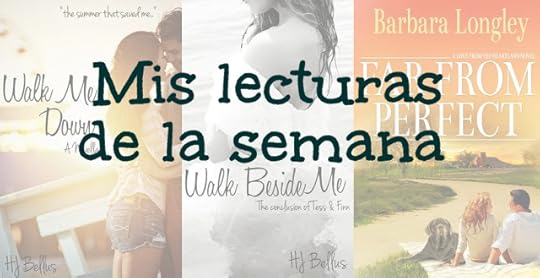 Mis lecturas de la semana: serie Walk y 'Far from Perfect'