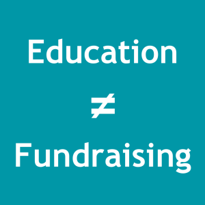 Education is not Fundraising