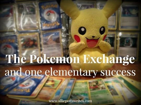 The #Pokemon Exchange and one #elementary #success - www.alliepottswrites.com
