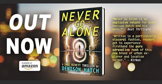 One of the best new thrillers of the year, Never Go Alone by Denison Hatch.