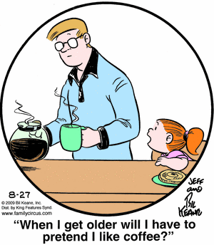 A little girl stands behind her pajama-clad father, who is holding a coffee pot and a mug. Below the image is the quote,