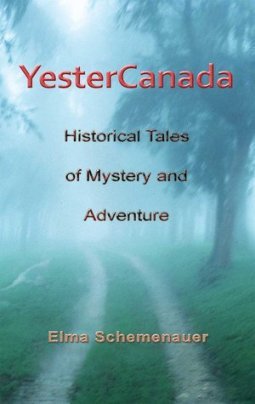 YesterCanada, by Elma Schemenauer