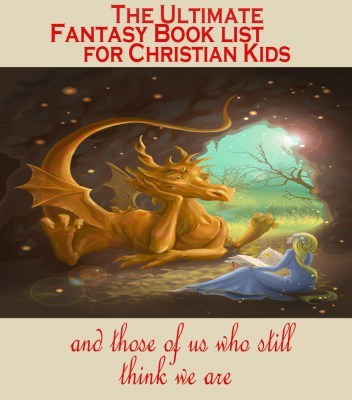The Ultimate Fantasy Book List for Christian Kids