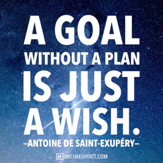 A goal without a plan is just a wish -Antoine de Saint-Exupéry