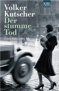 Der stumme Tod: Gereon Raths zweiter Fall (Gereon Rath #2) by Volker Kutscher