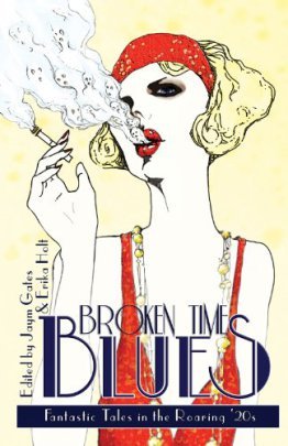 Broken Time Blues (edited by Jayme Gales and Erika Holt) Published in 2011, this is already a cult anthology of the dieselpunk genre, which is explored here in a varety of offerings