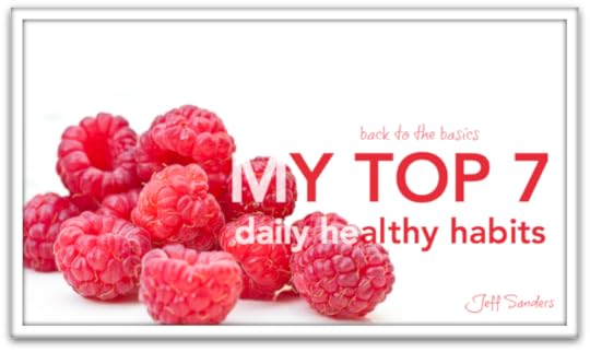 Back to the Basics: My Top 7 Daily Healthy Habits
