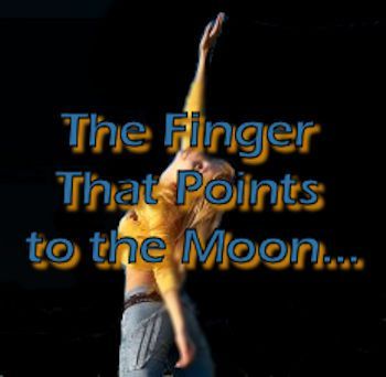 The Finger That Points to the Moon...