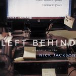 LEFT BEHIND by Nick Jackson