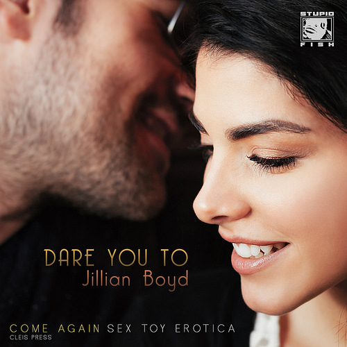 dare-you-to-jillian-boyd-come-again-sex-toy-erotica