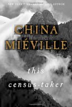 This Census-Taker by China Mieville