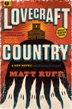 Lovecraft Country: A Novel by Matt Ruff