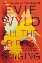 All the Birds, Singing: A Novel by Evie Wyld