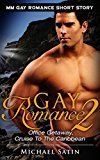 Gay Romance 2: Office Getaway, Cruise To The Caribbean (MM Gay Romance Short Story, Gay First Time, Omega, Alpha Male)