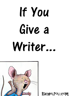 If You Give a Writer