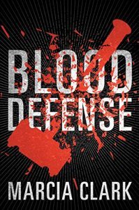 cover of suspense thriller Blood Defense by Marcia Clark