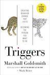 Triggers: Creating Behavior That Lasts--Becoming the Person You Want to Be