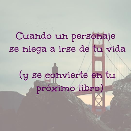 Cuando un personaje se niega a irse de tu vida (y se convierte en tu próximo libro)