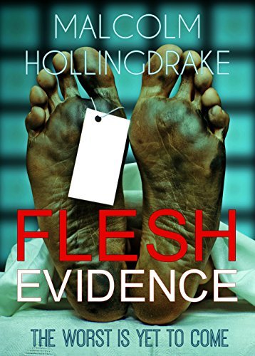 Flesh Evidence: a heart-stopping crime thriller by [Hollingdrake, Malcolm]