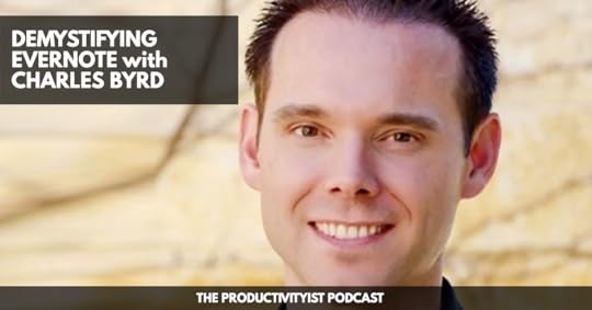 The Productivityist Podcast: Demystifying Evernote with Charles Byrd