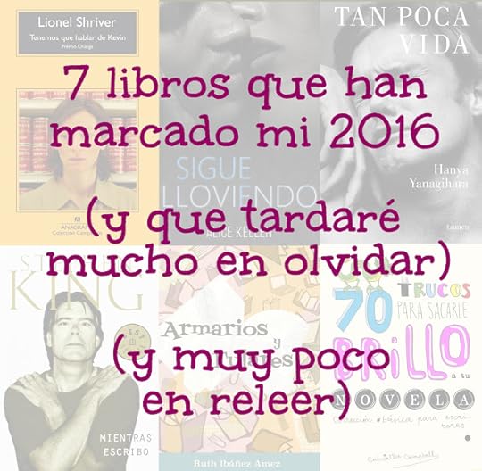 Siete libros que han marcado mi 2016 (y que tardaré mucho en olvidar) (y muy poco en releer)