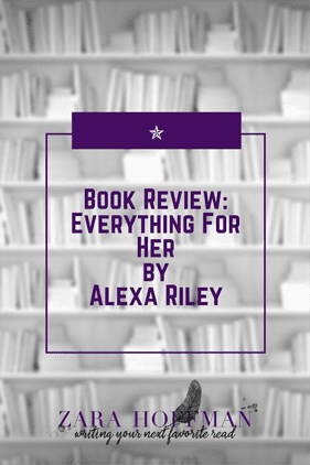 Book Review: Everything For Her by Alexa Riley