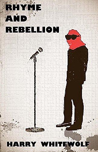 Rhyme and Rebellion by [Whitewolf, Harry]