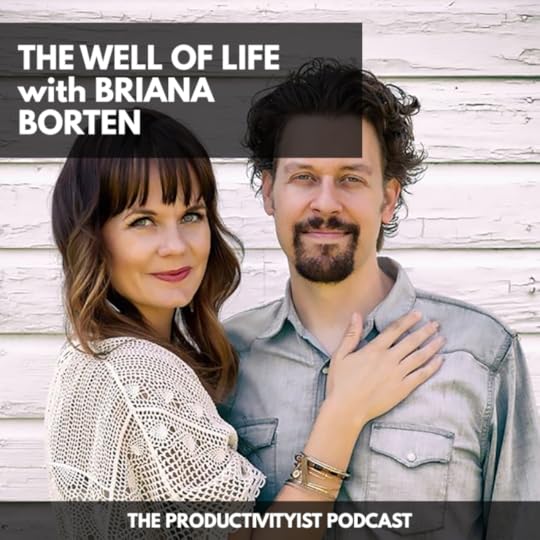 The Productivityist Podcast: The Well Life with Briana Borten