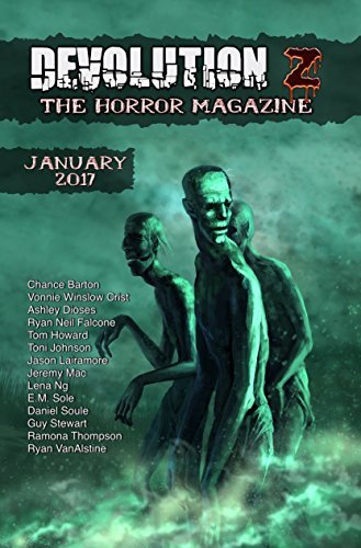 Devolution Z: The Horror Magazine January 2017 by [Z, Devolution, Soule, Daniel, Howard, Tom, Crist, Vonnie Winslow, Lairamore, Jason, Johnson, Toni, Stewart, Guy, VanAlstine, Ryan, Mac, Jeremy, Barton, Chance]