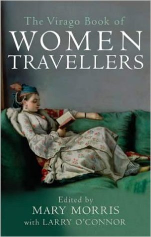 The Virago Book Of Women Travellers 