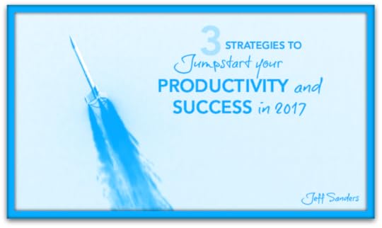 Jumpstart Your Productivity and Success in 2017