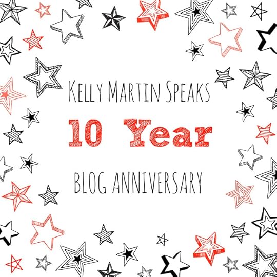 KellyMartinSpeaks 10 year blog anniversary