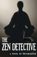 The Zen Detective, a novel by Devorah Fox