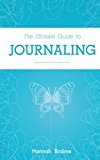 The Ultimate Guide to Journaling