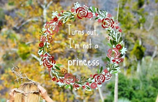 Turns out I'm not a princess. And I don't live in La La Land.
