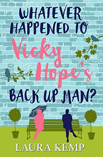 Whatever Happened to Vicky Hope's Back Up Man? by [Kemp, Laura]