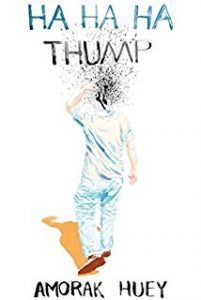 Ha Ha Ha Thump, by Amorak Huey
