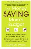 The Money Saving Mom's Budget: Slash Your Spending, Pay Down Your Debt, Streamline Your Life, and Save Thousands a Year
