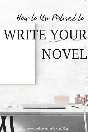 The multiple different ways Pinterest can push that novel writing of yours even further! Find the full post at www.authorcjmiranda.com/blog