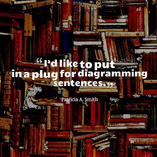 Patricia A. Smith quote - diagramming sentences