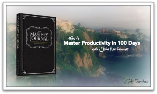 How to Master Productivity in 100 Days with John Lee Dumas