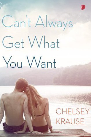 Review – Can’t Always Get What You Want by Chelsey Krause