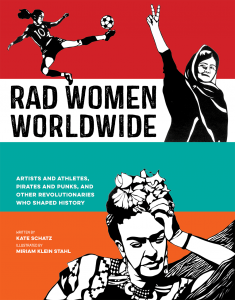 cover of Rad Women Worldwide by Schatz and Stahl