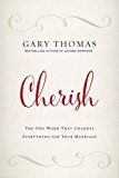 Cherish: The One Word That Changes Everything for Your Marriage
